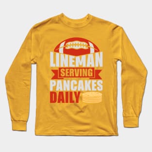 Football Lineman Serving Pancakes Daily Long Sleeve T-Shirt